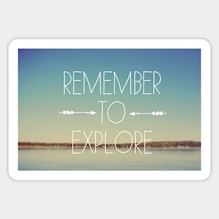 Remember To Explore Sticker